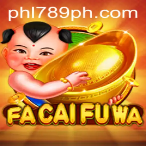 Exploring the Exciting World of FaCaiFuWa with PHL789