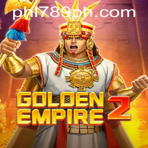 GoldenEmpire2: Unveiling the Legendary Strategy Game with PHL789 Elements